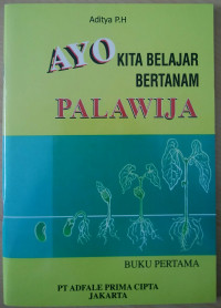 Image of Ayo Kita Belajar Bertanam Palawija : Buku Pertama