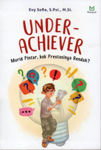 Image of Underachiver Murid Pintar, kok Prestasinya Rendah?