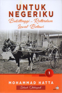 Image of Untuk Negeriku Bukittinggi - Rotterdam Lewat Betawi