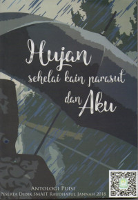 Image of Hujan Sehelai Kain Parasut dan Aku